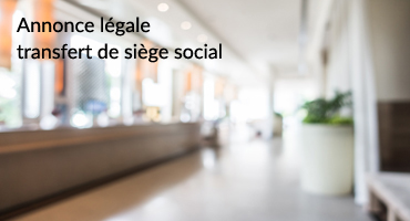 mod&egrave;le annonce legale transfert si&egrave;ge social